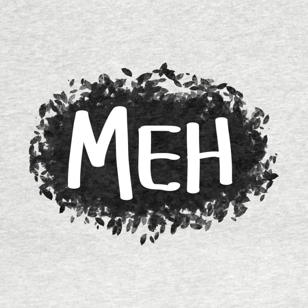 Meh by NoFeels